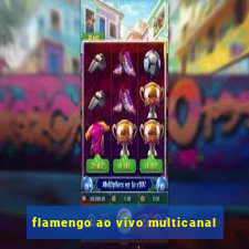 flamengo ao vivo multicanal